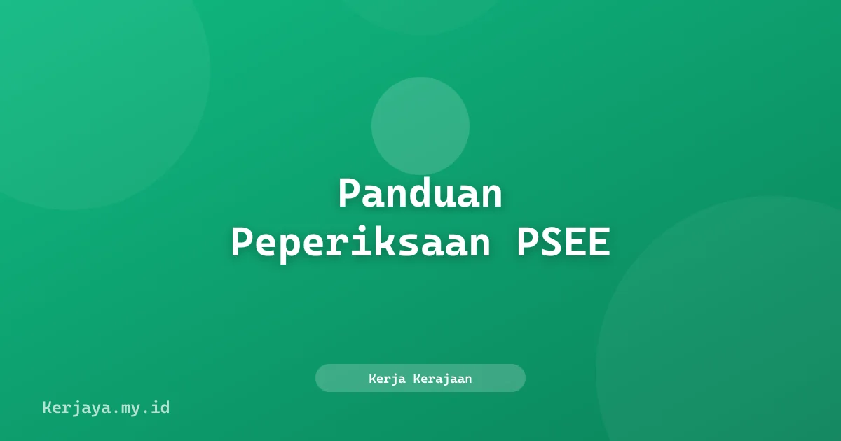 Panduan Lengkap Lulus Peperiksaan PSEE untuk Kerja Kerajaan
